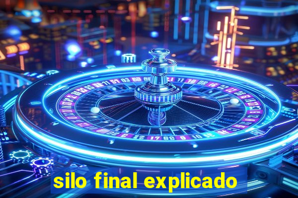 silo final explicado